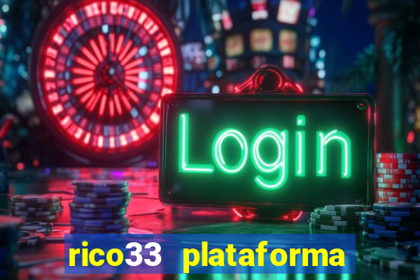 rico33 plataforma de jogos